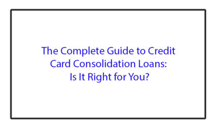The Complete Guide to Credit Card Consolidation Loans: Is It Right for You?