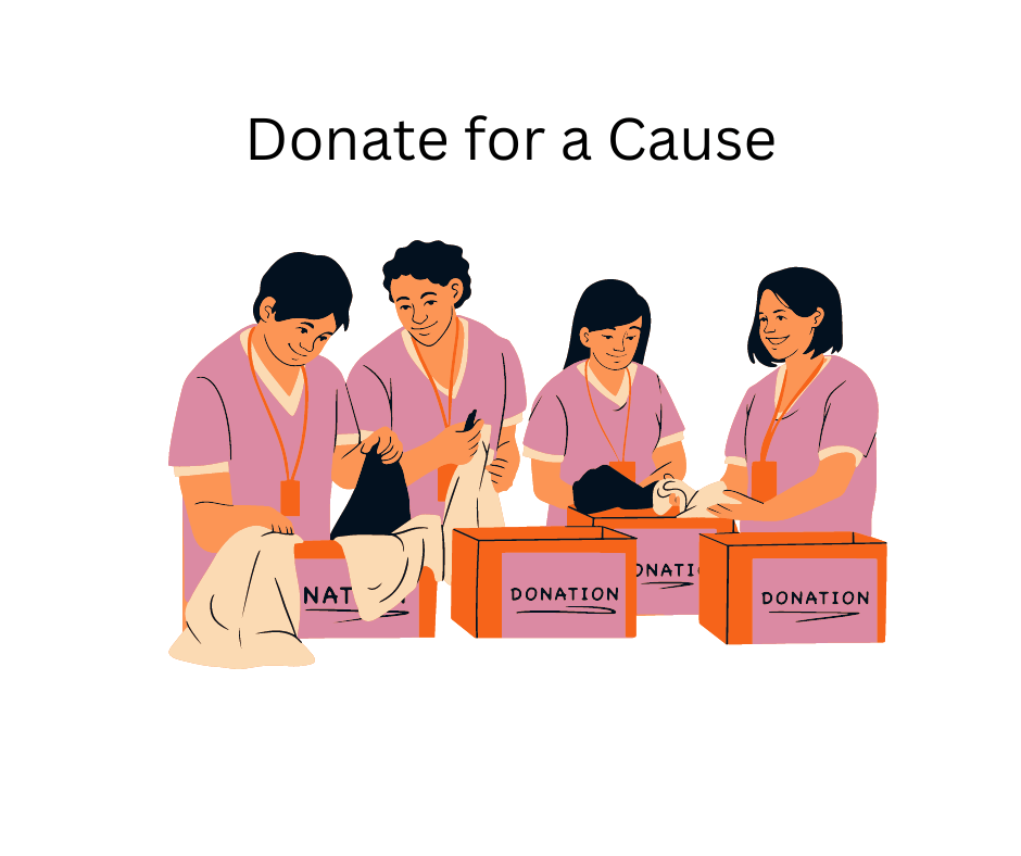 Donate for a Cause: How Your Support Can Help Change the World