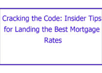 Cracking the Code: Insider Tips for Landing the Best Mortgage Rates