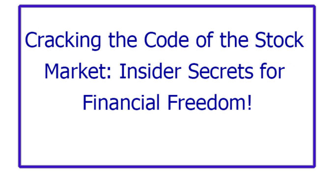 Cracking the Code of the Stock Market: Insider Secrets for Financial Freedom!