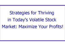 Strategies for Thriving in Today's Volatile Stock Market: Maximize Your Profits!